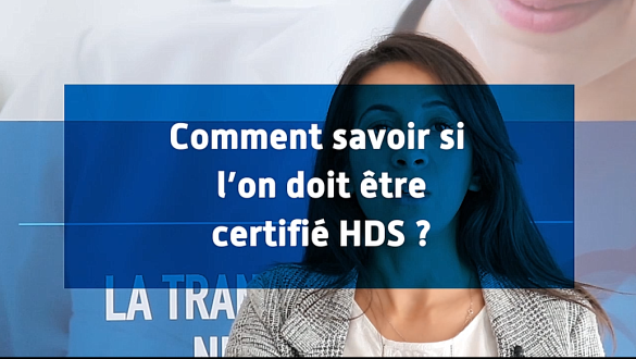Comment savoir si l'on doit être certifié HDS ?